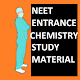 Download NEET Entrance Chemistry Study Material For PC Windows and Mac 1.0