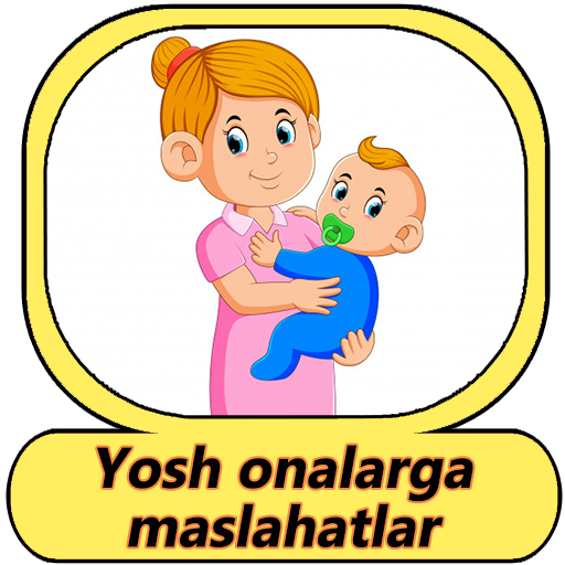 Yosh onalarga maslahatlar