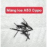 Màng Loa A53 Oppo