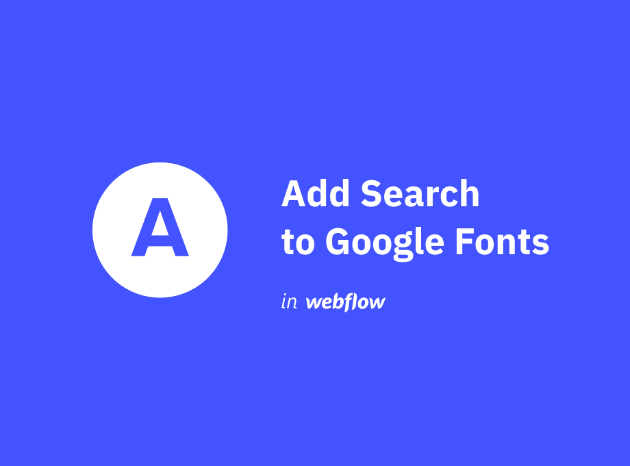 Add Search to Google Fonts in Webflow Preview image 1