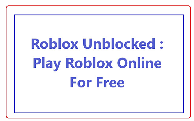 Roblox Unblocked Play Anywhere In 2023