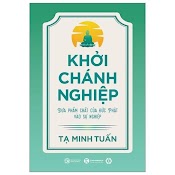 Sách - Khởi Chánh Nghiệp: Đưa Phẩm Chất Của Đức Phật Vào Sự Nghiệp - Thái Hà