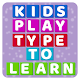 Kids Play - Type To Learn (No Ads)