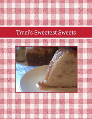 Traci's Sweetest Sweets