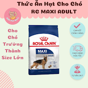 Royal Canin Maxi Adult - Thức Ăn Hạt Cho Chó Trưởng Thành Giống Lớn