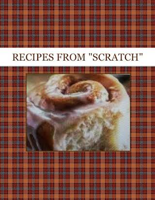 RECIPES FROM "SCRATCH"