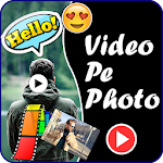 Cover Image of Download Video Pe Photo Aur Naam (वीडियो पर फोटो लगाएं) 1.10 APK