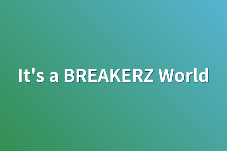 「It's a BREAKERZ World」のメインビジュアル
