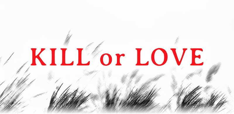 Kill or Love