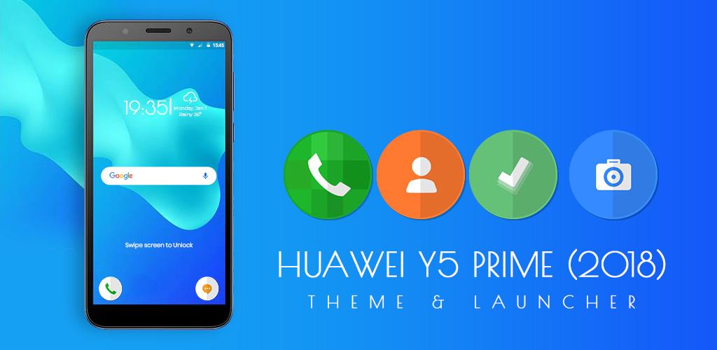 Download Huawei Y5 Prime 2018 Theme And Launcher Apk Latest Version For Android