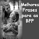 Melhores frases para as bff (Best Friends Forever) Download on Windows