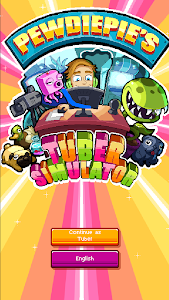 PewDiePie's Tuber Simulator  v1.11.0