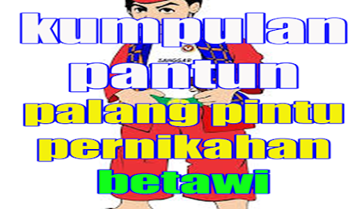 Download Kumpulan Pantun Palang Pintu Pernikahan Betawi2018 Apk