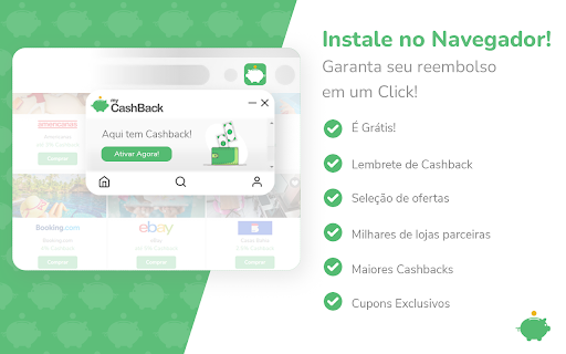 Instale Navegador! Garanta reembolso Click! Lembrete Cashback Selecdo parceiras Cashbacks Cupons Exclusivos 