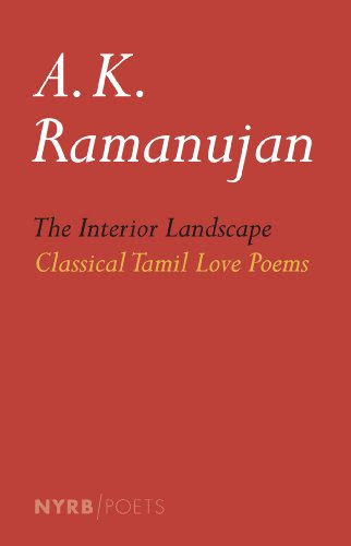 The Interior Landscape: Classical Tamil Love PoemsFrom NYRB Poets