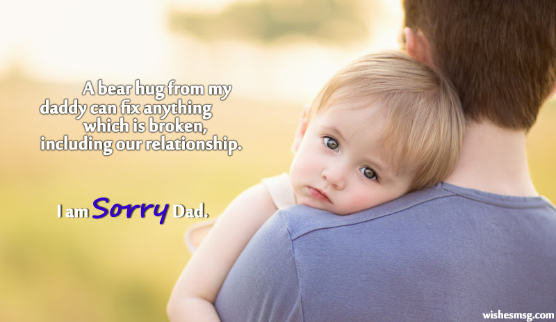 Sorry Messages For Dad : I Am Sorry Dad Quotes - WishesMsg