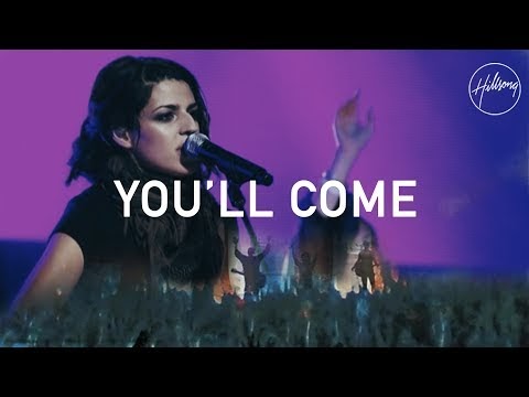 You'll Come Lyrics  - Hillsong Worship