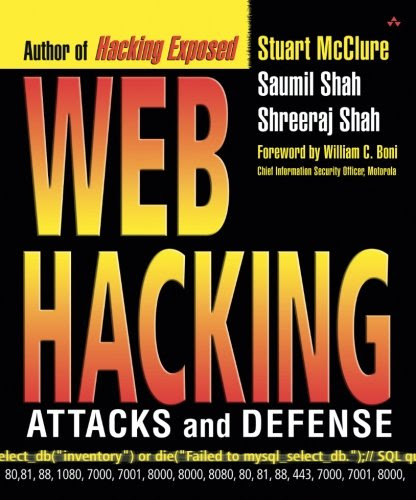Web Hacking: Attacks and DefenseBy Stuart McClure, Saumil Shah, Shreeraj Shah Web Hacking: Attacks and DefenseBy Stuart McClure, Saumil Shah, Shreeraj Shah