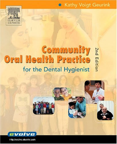 Community Oral Health Practice for the Dental Hygienist, 2e (Geurink, Communuity Oral Health Practice), by Kathy Voigt Geurink RDH  MA