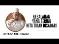 Kesalahan Yang Sering Kita Tidak Sadari - Ustadz Adi Hidayat