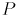 P