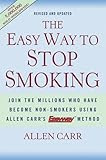 Book Cover: The Easy Way To Stop Smoking: Join The Millions Who Have Become Non-smokers Using Allen Carr