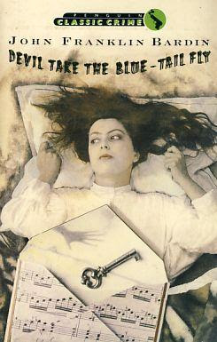 Devil Take The Blue Tail Fly By John Franklin Bardin Reviews Discussion Bookclubs Lists