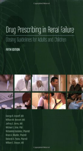 Drug Prescribing in Renal Failure: Dosing Guidelines for Adults, Fifth EditionFrom Brand: American College of Physicians