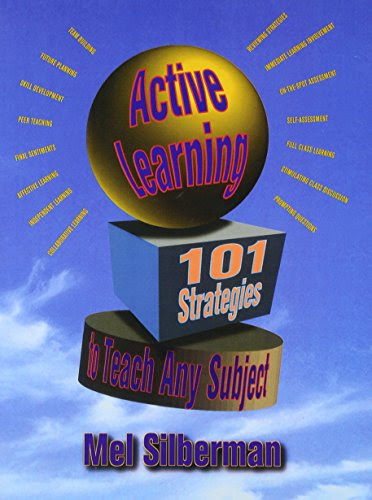 Active Learning: 101 Strategies to Teach Any Subject, by Mel Silberman