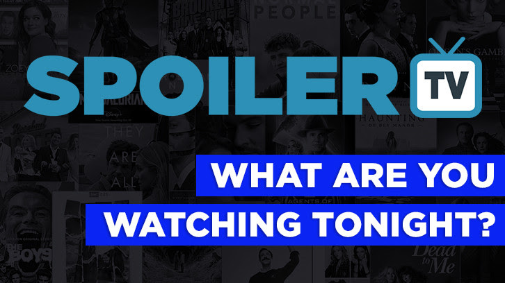 POLL : What are you watching Tonight? - 4th May 2017
