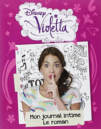 Le journal intime de Violetta - le roman Le journal intime de Violetta - le roman
