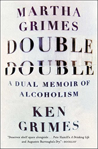 Double Double: A Dual Memoir of Alcoholism, by Martha Grimes, Ken Grimes
