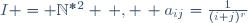 I = \mathbb{N}^*^2 \, , \, a_{ij}=\frac{1}{(i+j)^r}