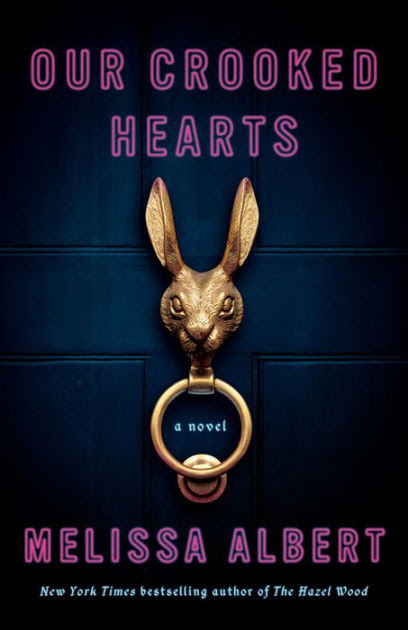 Our Crooked Hearts: A Novel by Melissa Albert, Hardcover ...