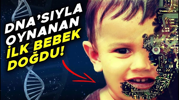 DNA'sıyla Oynanan Bebekler Hangi Özellikle Doğdu?