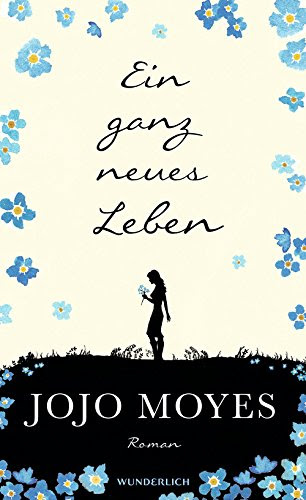 http://www.rowohlt.de/hardcover/jojo-moyes-ein-ganz-neues-leben.html