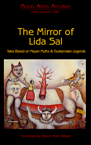 Mirror of Lida Sal: Tales Based on Mayan Myths and Guatemalan Legends (Discoveries), by Miguel Ángel Asturias