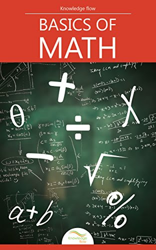 Basics of Math: by Knowledge flow, by Knowledge flow