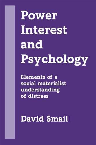 Power, Interest and Psychology, by David Smail