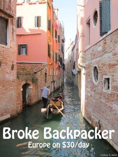 Broke Backpacker: Europe on $30 a Day, by Lindsay S.  Nixon