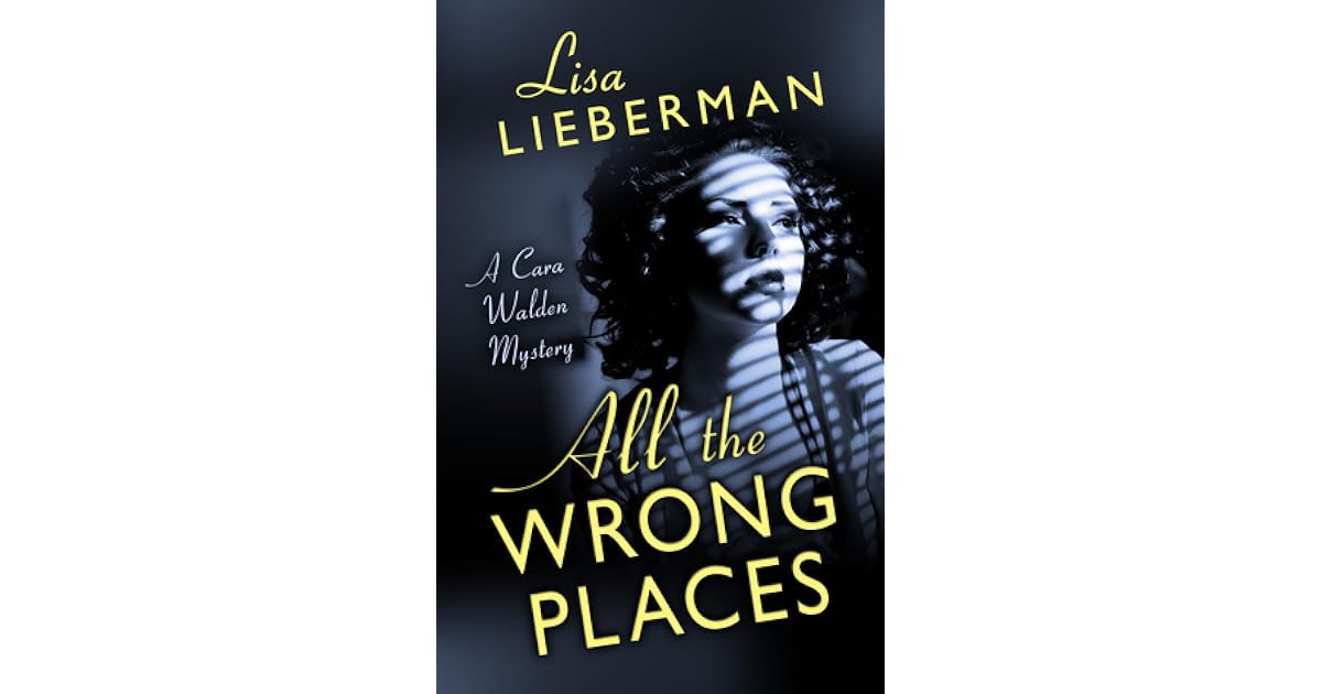 All The Wrong Places By Lisa Lieberman Reviews