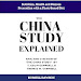 Read E-Book Online The China Study Explained: Analysis & Review of The China Study by T. Colin Campbell & Thomas M. Campbell B078X1R893 Free PDF Book
