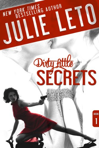 Dirty Little Secrets: Sexy Suspense (Dirty Series Book 1)By Julie Leto