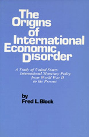 The Origins of International Economic Disorder: A Study of United States International Monetary Policy from World War II to the PresentB
