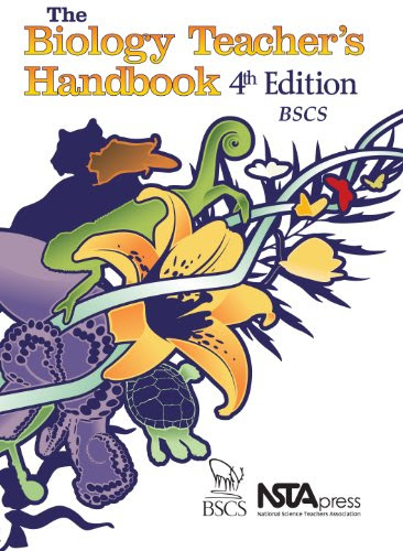 The Biology Teacher's Handbook, 4th Edition (PB268X), by Biological Sciences Curriculum Study