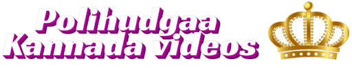Polihudgaa - Watch kannada sex videos 