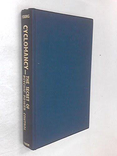 Cyclomancy: The Secret of Psychic Power Control, by Frank Rudolph Young