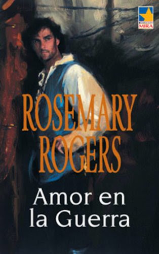 Amor en la guerra (Mira) (Spanish Edition), by Rosemary Rogers