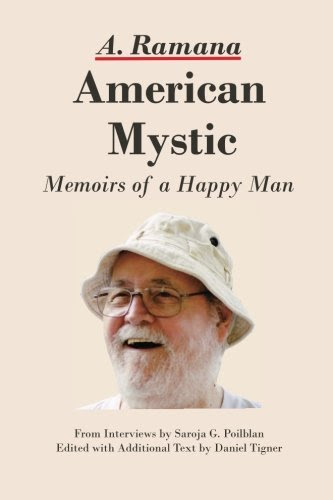 American Mystic: Memoirs of a Happy Man, by Arunachala Ramana, Saroja G. Polblan, Daniel Tigner