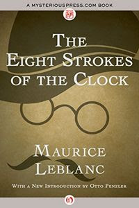 The Eight Strokes of the Clock by Maurice Leblanc